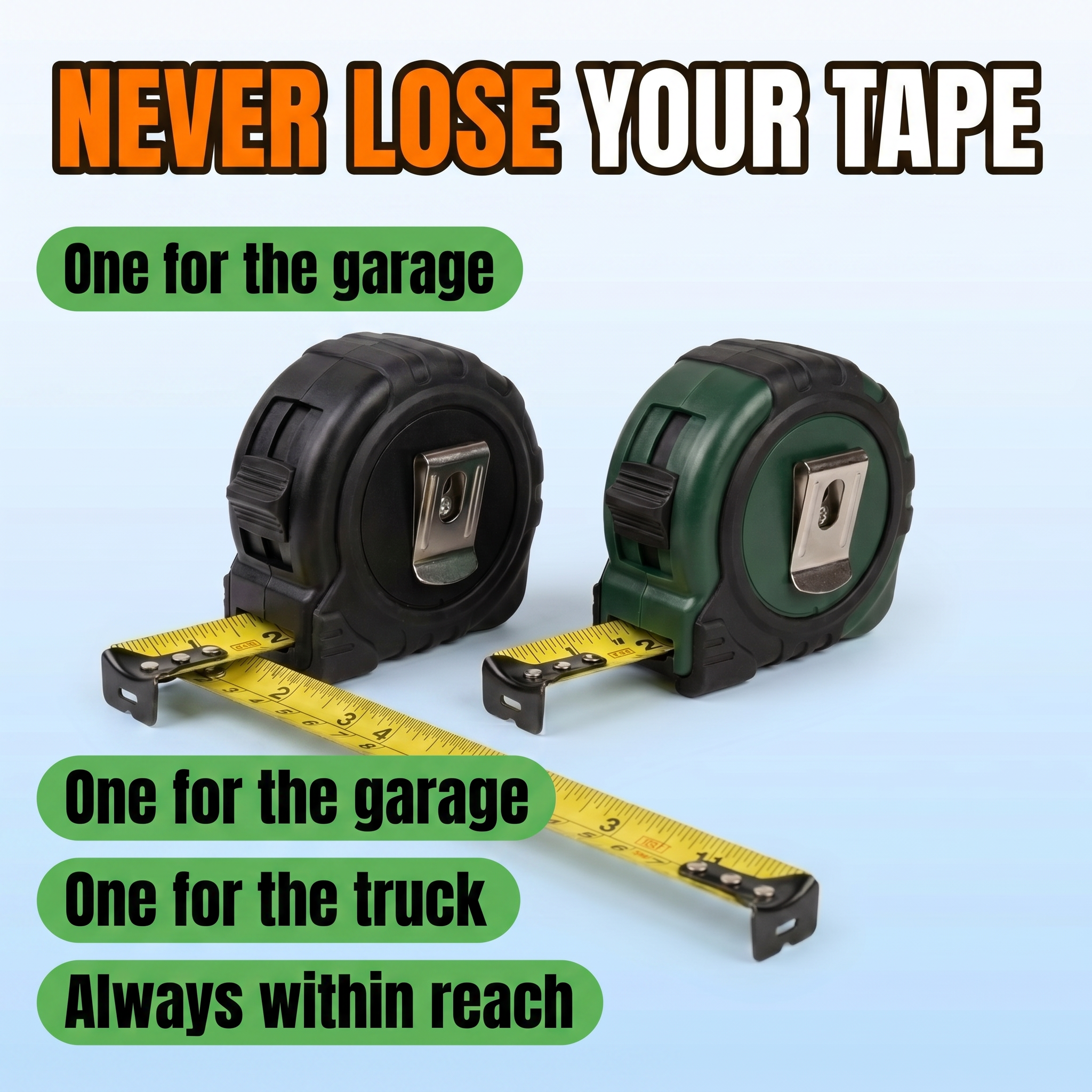 Never lose your tape: one for the garage, one for the truck, always within reach