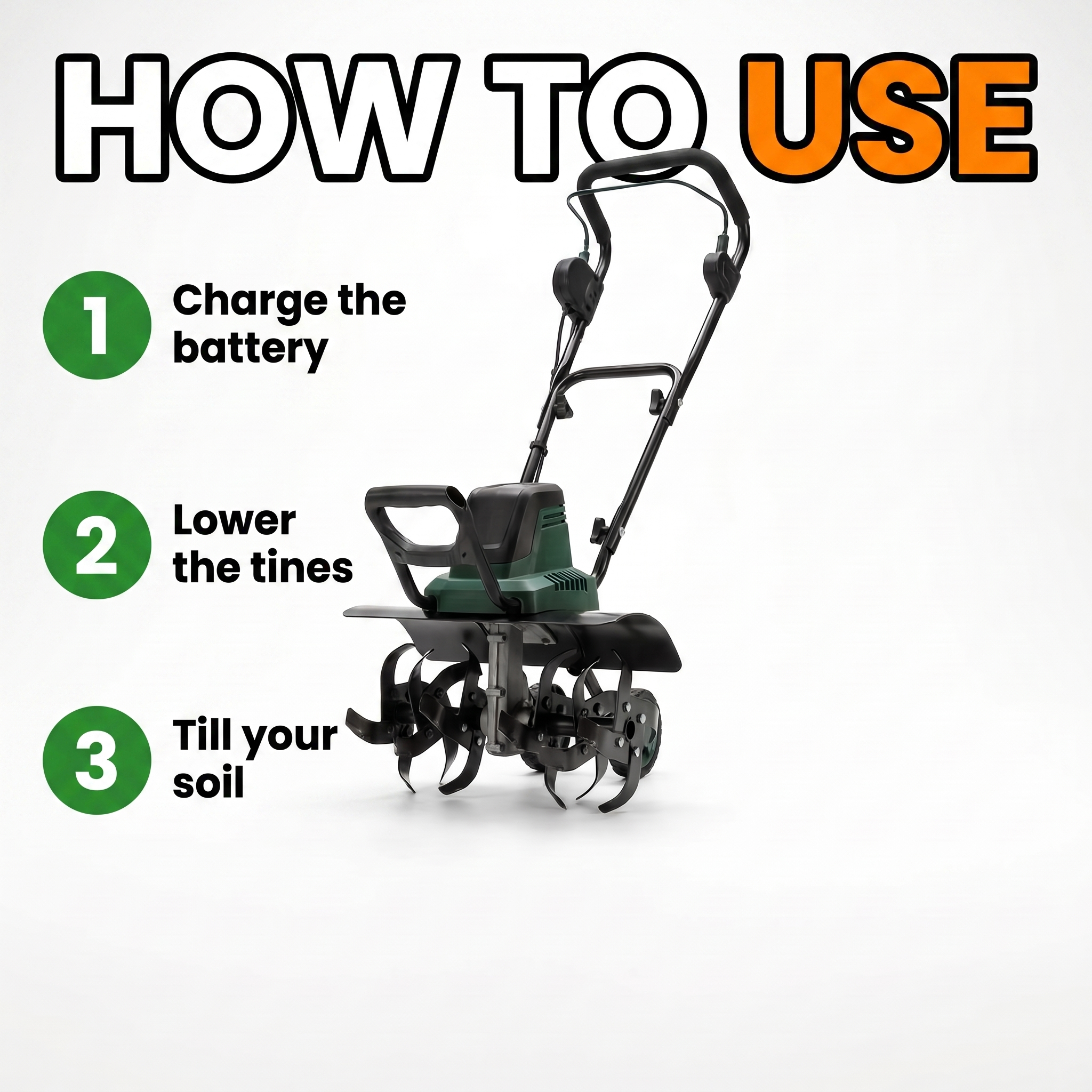How to use: charge the battery, lower the tines, till your soil