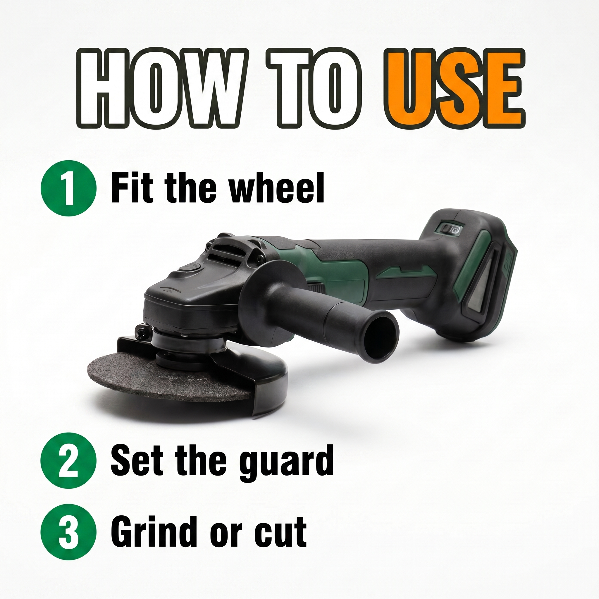 How to use: fit the wheel, set the guard, grind or cut
